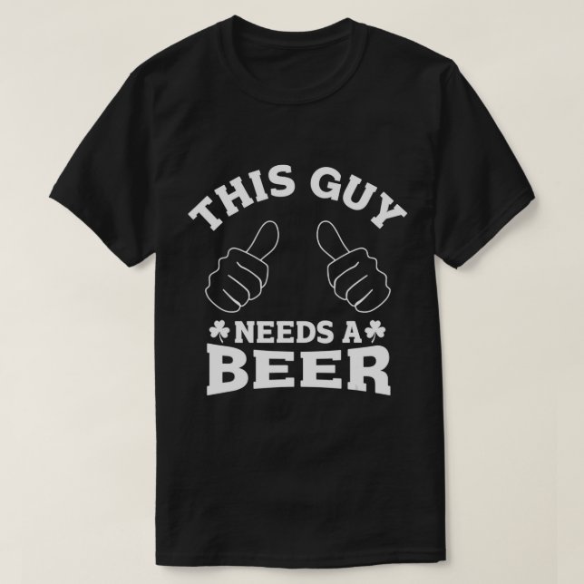 Mens Cooles Design Dieser Typ braucht ein Bier St  T-Shirt (Design vorne)