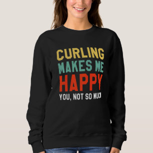 Mens Curling macht mich glücklich über dich nicht Sweatshirt