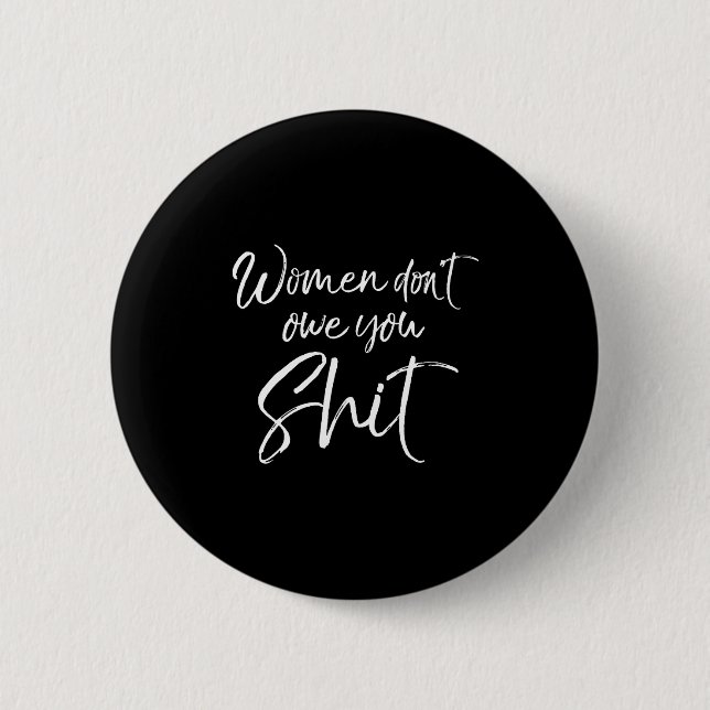 Mens Cute Feminist Quote Sarcastic Gift Women Don' Button (Vorderseite)
