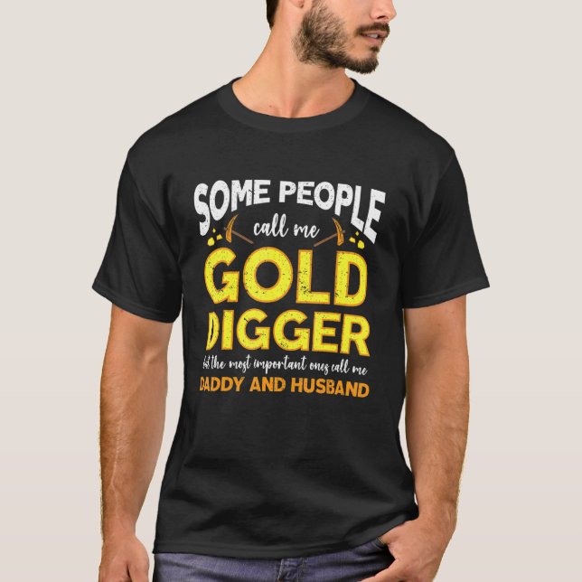 Mens Dad Father Gold Digger Mining Gold Rush Gold  T-Shirt (Vorderseite)