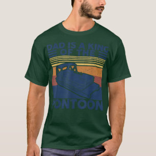 Mens Dad Is a King Of The Pontoon Captain owner Bo T-Shirt