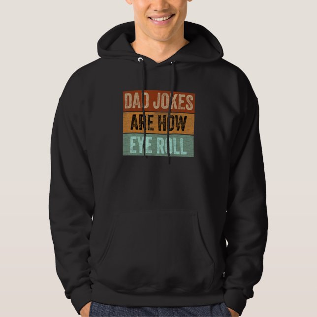 Mens Dad Jokes are How Eye Roll Funny Father's Day Hoodie (Vorderseite)