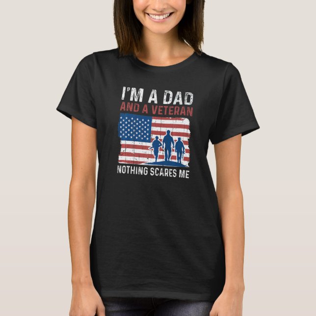 Mens Dad Nothing Scares Me American Proud Veterans T-Shirt (Vorderseite)