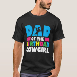 Mens Dad Of The Birthday Cowgirl Western American T-Shirt