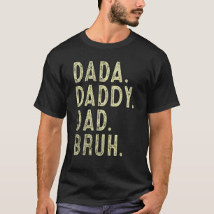 Mens Dada Daddy Vater Bruh Father and Kids Girl Bo T-Shirt