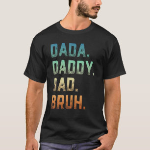 Mens Dada Daddy Vater Bruh Father and Kids Girl Bo T-Shirt