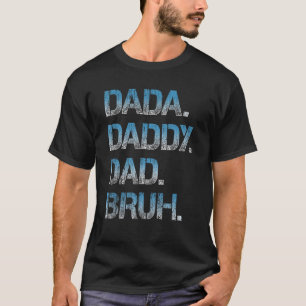 Mens Dada Daddy Vater Bruh Father and Kids Girl Bo T-Shirt