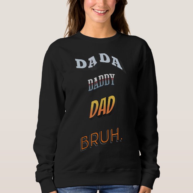 Mens Dada Daddy Vater Bruh Vaters Sweatshirt (Vorderseite)