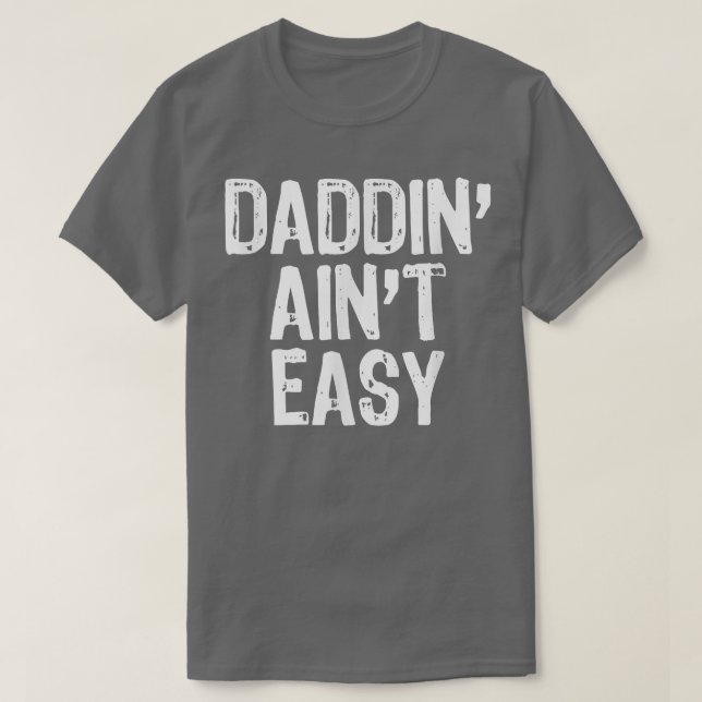 Mens Daddin' Ain't Easy Daddy Vater Funny Gift Chr T-Shirt (Design vorne)