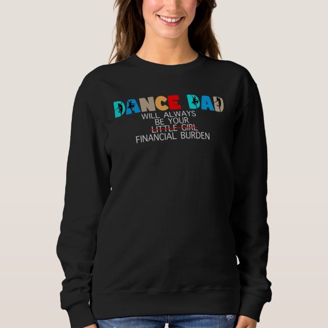 Mens dance dad will always be your little girl Bal Sweatshirt (Vorderseite)