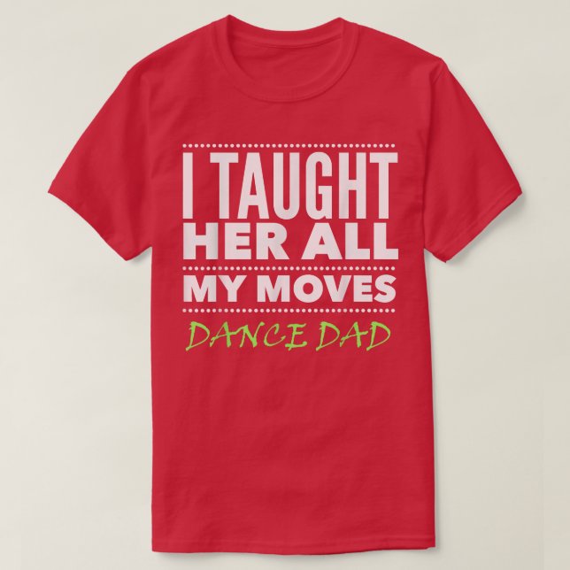 Mens Dance Vater All Moves Dance Vater T-Shirt (Design vorne)