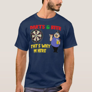 Mens Darts und Bier, das ist der Grund, warum hier T-Shirt