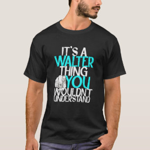 Mens, das ist ein Walter, den man nicht verstehen T-Shirt