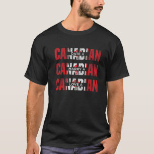 Mens Date a Canadian heiratet eine kanadische Lieb T-Shirt