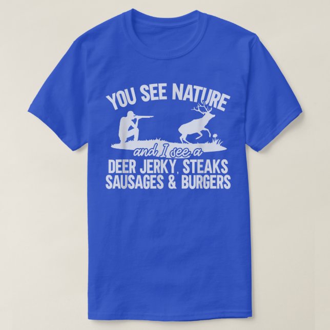 Mens Deer Hunter Ihr seht Natur Funny Deer Jagd T-Shirt (Design vorne)