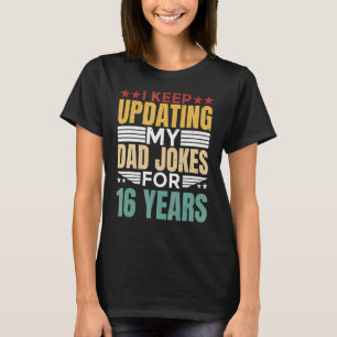 Mens, die ich Behielt, meine Vater-Witze 16 Jahre T-Shirt