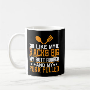 Mens, die ich mag meine Racks groß mein Hintern ge Kaffeetasse