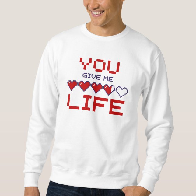 Mens, die Sie geben mir Leben Pixel Herz Gaming Me Sweatshirt (Vorderseite)