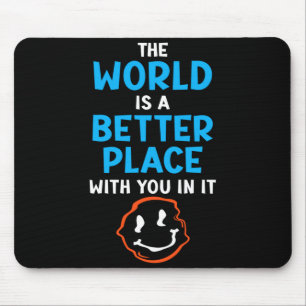 Mens die Welt ist ein besserer Ort mit psychischer Mousepad