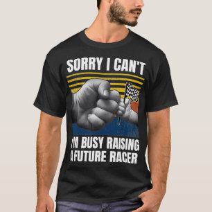 Mens Dirt Track Racing Sorry I cant'm beschäfy A T-Shirt