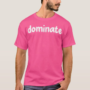 Mens DOMINATE Gym Fitness Workout Bodybuilding Mot T-Shirt