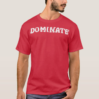 Mens DOMINATE Gym Fitness Workout Bodybuilding Mot T-Shirt