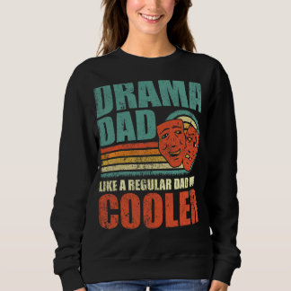 Mens Drama Vater wie ein regelmäßiger Vater, aber  Sweatshirt