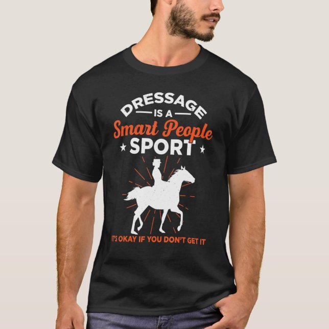 Mens Dressage ist ein intelligenter Mensch, der si T-Shirt (Vorderseite)