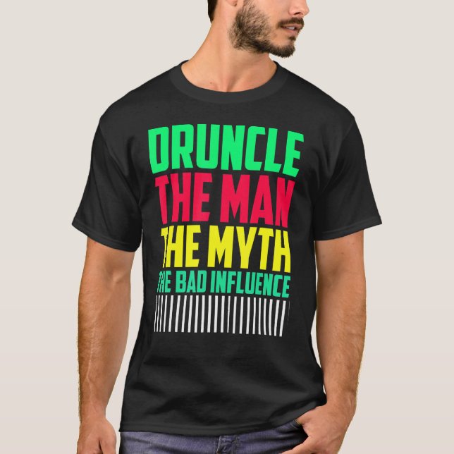 Mens Druncle Man Myth Influence Bad Onkel T-Shirt (Vorderseite)