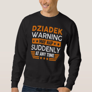 Mens Dziadek Warnung Mai Nickerchen plötzlich Spaß Sweatshirt