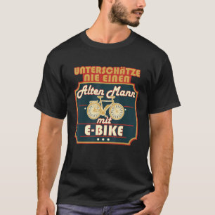 Mens E bike Old Man Fun Sprichwort, Bicycle Electr T-Shirt