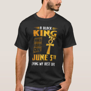 Mens, ein schwarzer König, war am 5. Juni Geboren, T-Shirt