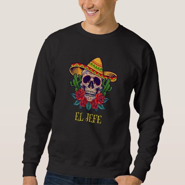 Mens El Jefe Skull Rose Sombrero Mexican Boss Dia Sweatshirt (Vorderseite)