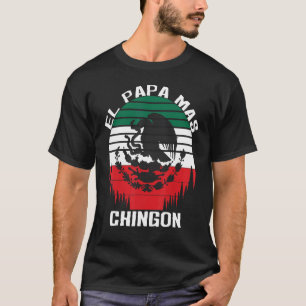 Mens El Papá Mas Chingón Del Mundo Dia del Padre T-Shirt