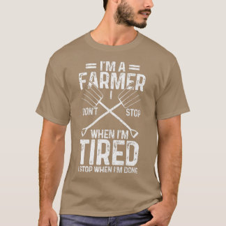 Mens Farmer Don't Stop When Tired Stop When Done F T-Shirt