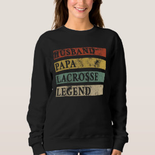 Mens Father Day Husband Papa Lacrosse Legend Lacro Sweatshirt