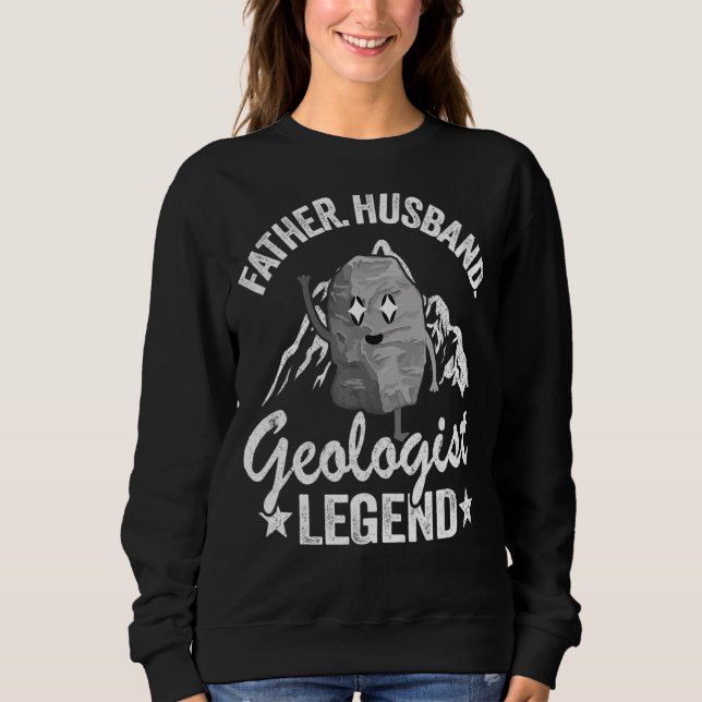 Mens Father Husband Geologin Legend Geology Vater  Sweatshirt (Vorderseite)