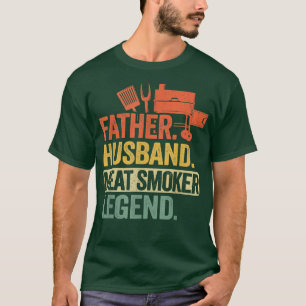 Mens Father Husband Meat Smoker Legend Grilling Da T-Shirt