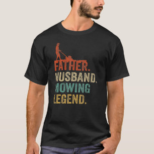 Mens Father Husband Mowing Legend Gardener Vater L T-Shirt