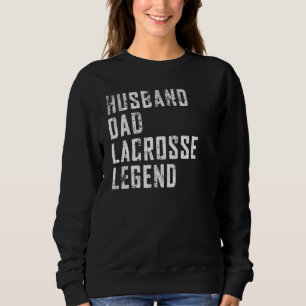 Mens Fathers Day Husband Vater Lacrosse Legend Lac Sweatshirt