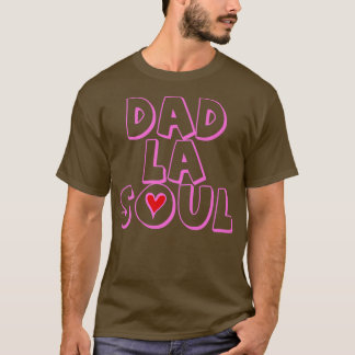 Mens Fathers Day Vater La Soul Hip Hop Music Lover T-Shirt