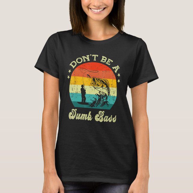 Mens  Fishing Dont Be A Dumb Bass Fish Papa  Dad T-Shirt (Vorderseite)