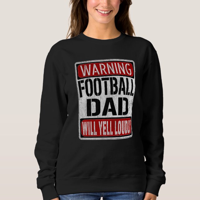 Mens Football Dad Warning Sign  Fun Football Playe Sweatshirt (Vorderseite)