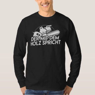 Mens Forestry Worker Forst Der Mit dem Dem Holz Sp T-Shirt
