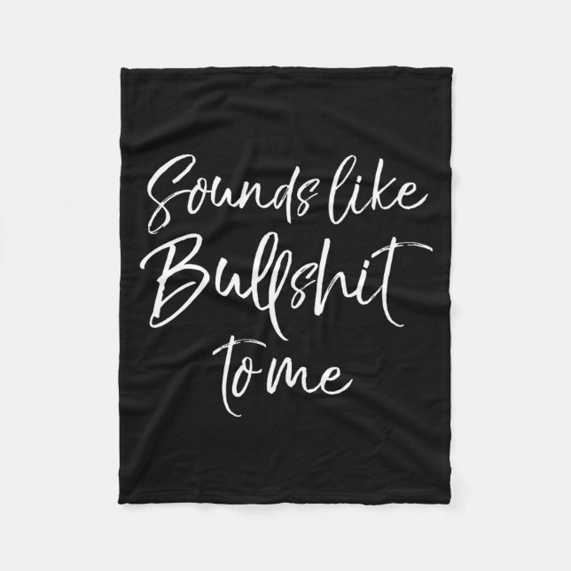 Mens Funny Bs Quote Sarcastic Gag Gift Sounds Like Fleecedecke (Vorderseite)