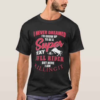 Mens Funny Bull Rider Zitat Rodeo Reitsport Wester T-Shirt
