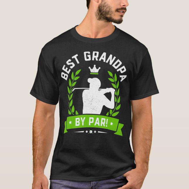 Mens Funny Fathers Day  Best Grandpa By Par Golf T-Shirt (Vorderseite)