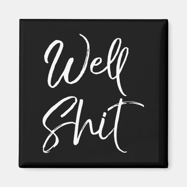 Mens Funny Gag Gift Sarcastic Profanity Quote Sayi Magnet (Vorne)