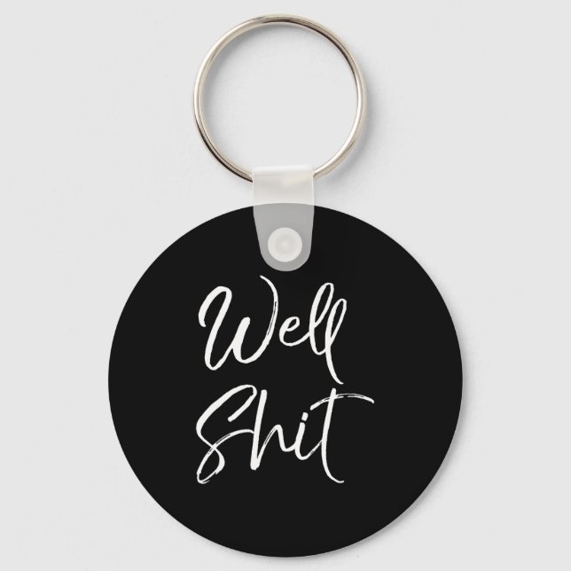 Mens Funny Gag Gift Sarcastic Profanity Quote Sayi Schlüsselanhänger (Vorderseite)