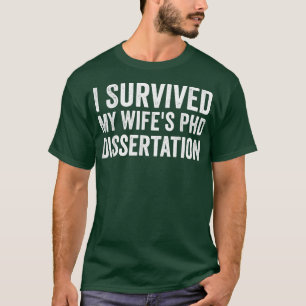 Mens FUNNY I überlebte die Doktorarbeit meiner Ehe T-Shirt